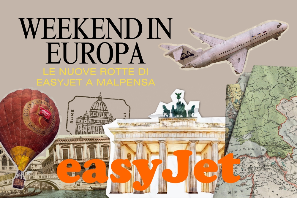 Weekend in Europa - le nuove rotte Easy Jet Malpensa