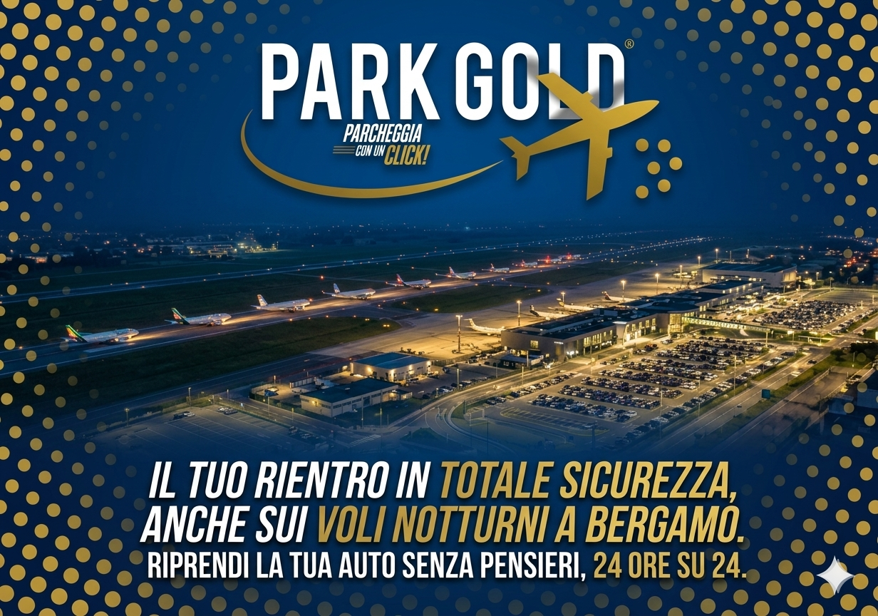 Parcheggio Aeroporto Bergamo voli notturni e rientro facile
